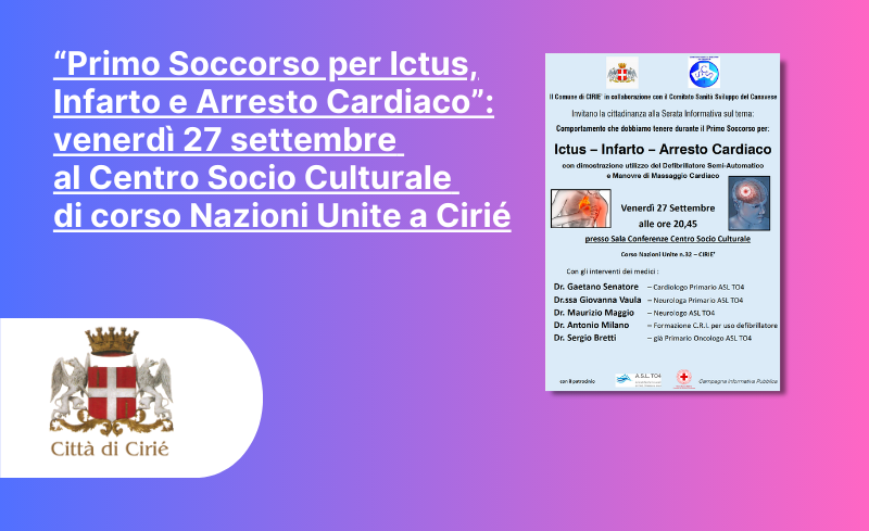 Primo Soccorso per Ictus, Infarto e Arresto Cardiaco”: venerdì 27 settembre al Centro Socio Culturale di Cirié