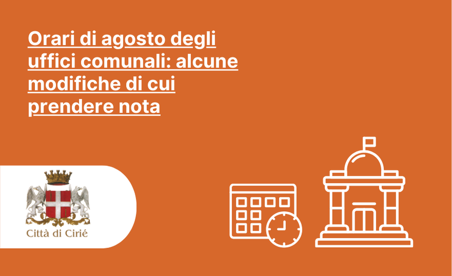 Orari di agosto degli uffici comunali: alcune modifiche di cui prendere nota