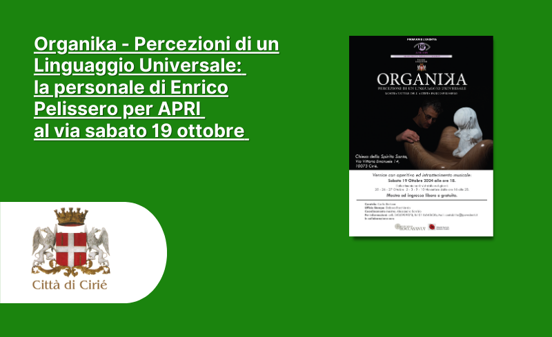 Organika - Percezioni di un Linguaggio Universale: la personale di Enrico Pelissero per APRI al via sabato 19 ottobre 