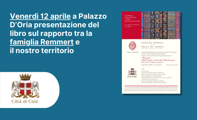 La famiglia Remmert e la storia di Cirié e del nostro territorio nel libro della Società Storica Valli di Lanzo presentato venerdì 12 aprile a Palazzo D’Oria