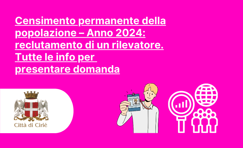 Censimento permanente della popolazione – Anno 2024: reclutamento di un rilevatore. Tutte le info per presentare domanda