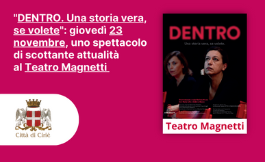 "Dentro. Una storia vera, se volete": giovedì 23 novembre, uno spettacolo di scottante attualità al Teatro Magnetti  