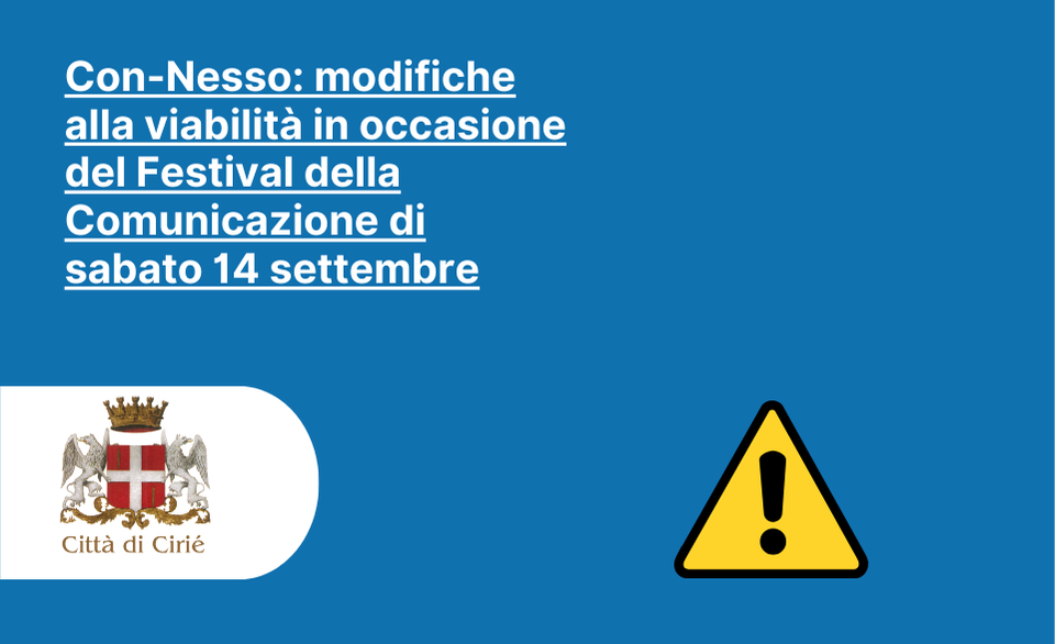 Con-Nesso: modifiche alla viabilità in occasione del Festival della Comunicazione di sabato 14 settembre