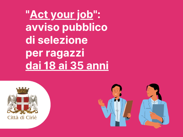 "Act your job": avviso pubblico di selezione per ragazzi dai 18 ai 35 