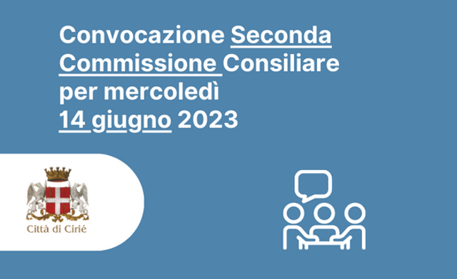 Seconda Commissione Consiliare: convocazione per mercoledì 14 giugno
