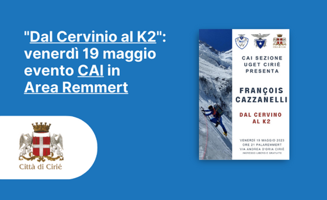 "Dal Cervinio al K2": venerdì 19 maggio evento CAI in Area Remmert
