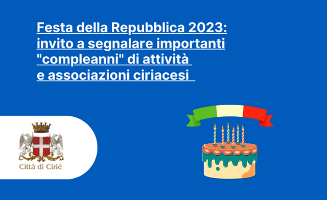 Festa della Repubblica 2023: invito a segnalare importanti "compleanni" di attività e associazioni ciriacesi  