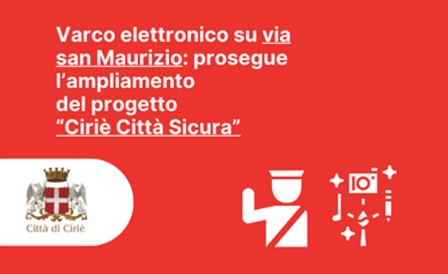 Varco elettronico su via san Maurizio: prosegue l’ampliamento del progetto “Ciriè Città Sicura”