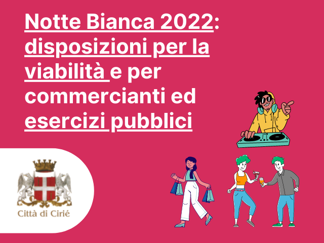 Notte Bianca 2022: disposizioni per viabilità ed esercizi pubblici