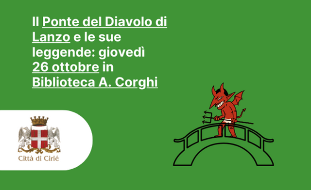 Il Ponte del Diavolo di Lanzo e le sue leggende: giovedì 26 ottobre in Biblioteca A. Corghi