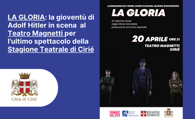 "La Gloria": in scena al Teatro Magnetti giovedì 20 aprile l'ultimo spettacolo della Stagione Teatrale