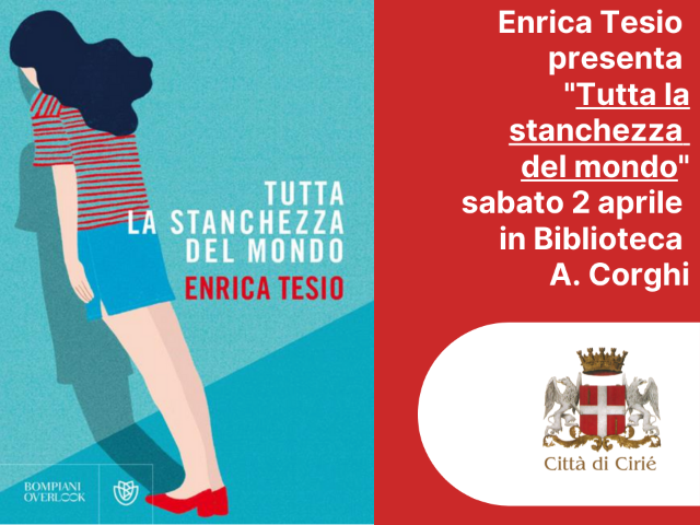 Enrica Tesio presenta "Tutta la stanchezza del mondo" sabato 2 aprile in Biblioteca A. Corghi