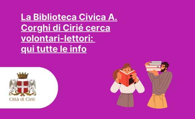 La Biblioteca Civica A. Corghi di Cirié cerca volontari-lettori: qui tutte le info