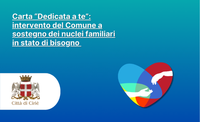 Carta “Dedicata a te”: intervento del Comune a sostegno dei nuclei familiari in stato di bisogno 