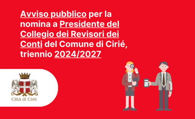 Avviso pubblico per la nomina a Presidente del Collegio dei Revisori dei Conti del Comune di Cirié, triennio 2024/2027