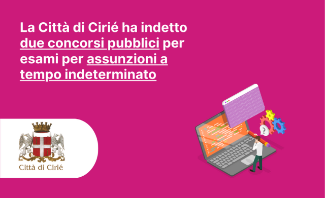 La Città di Cirié ha indetto due concorsi pubblici per esami per assunzioni a tempo indeterminato