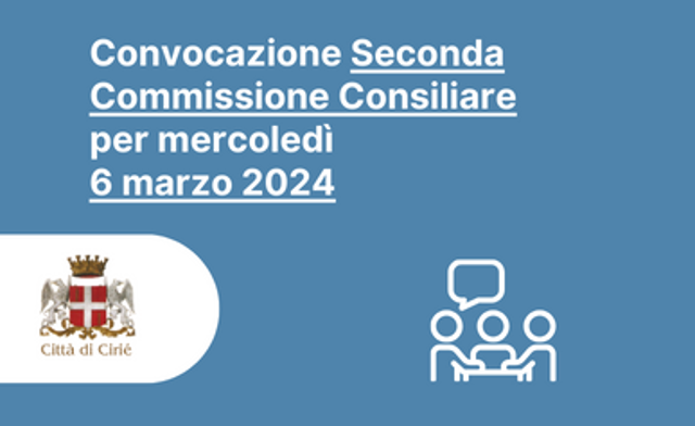 Seconda Commissione Consiliare: convocazione per mercoledì 6 marzo 2024