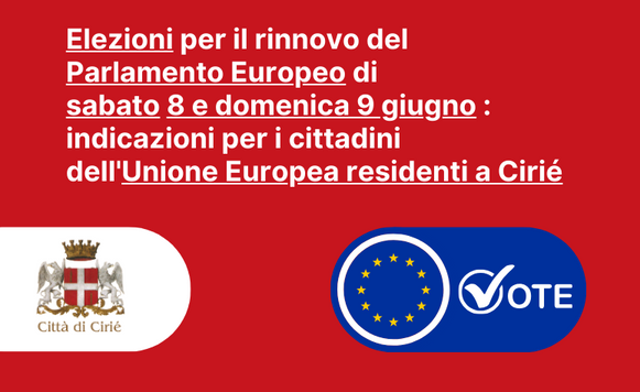 Elezioni per il Parlamento Europeo di sabato 8 e domenica 9 giugno 2024: indicazioni per i cittadini dell'Unione Europea residenti a Cirié