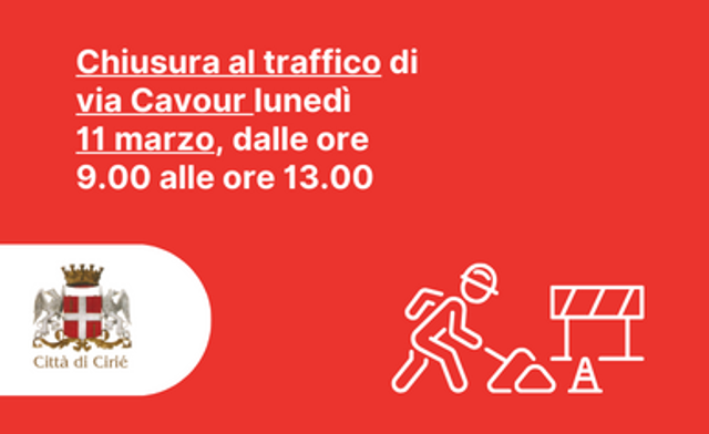 Chiusura al traffico di via Cavour lunedì 11 marzo, dalle 9.00 alle 13.00