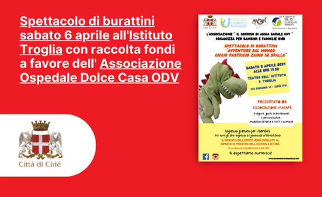 Spettacolo di burattini sabato 6 aprile all'Istituto Troglia con raccolta fondi a favore dell' Associazione Ospedale Dolce Casa ODV 