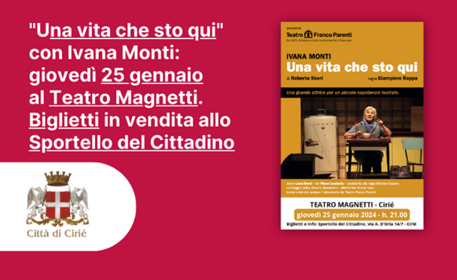 "Una vita che sto qui" con Ivana Monti: giovedì 25 gennaio al Teatro Magnetti 