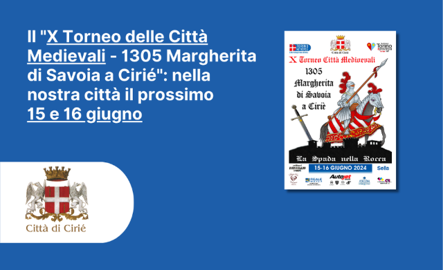 Il "X Torneo delle Città Medievali - 1305 Margherita di Savoia a Cirié" torna nella nostra città il prossimo 15 e 16 giugno 