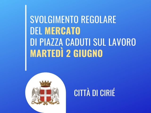 Svolgimento regolare del mercato di Piazza Caduti sul Lavoro martedì 2 giugno