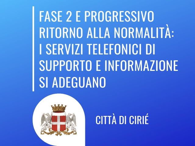 Fase emergenziale 2 e progressivo ritorno alla normalità: i servizi telefonici di supporto e informazione si adeguano