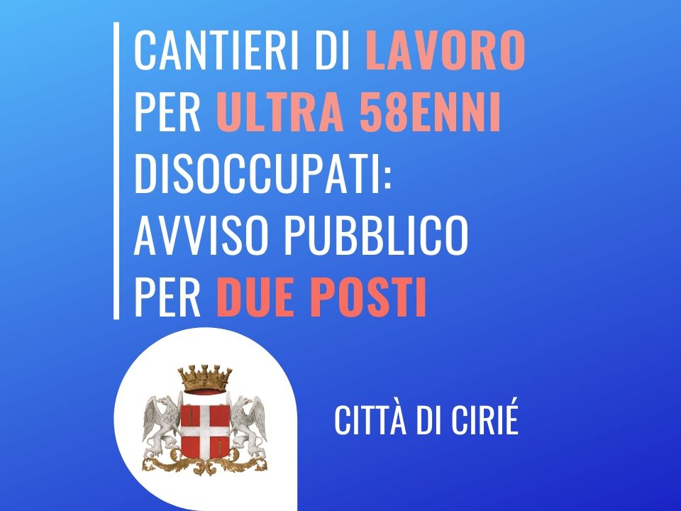 Cantieri di lavoro per ultra 58enni disoccupati: avviso pubblico per due posti