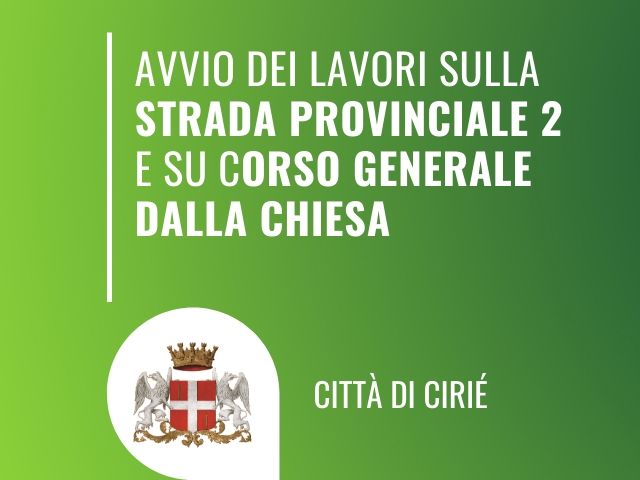 Avvio dei lavori sulla Strada Provinciale 2 e su corso Generale dalla Chiesa