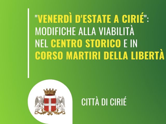 “Venerdì d’eSTATE a Cirié”: modifiche alla viabilità
