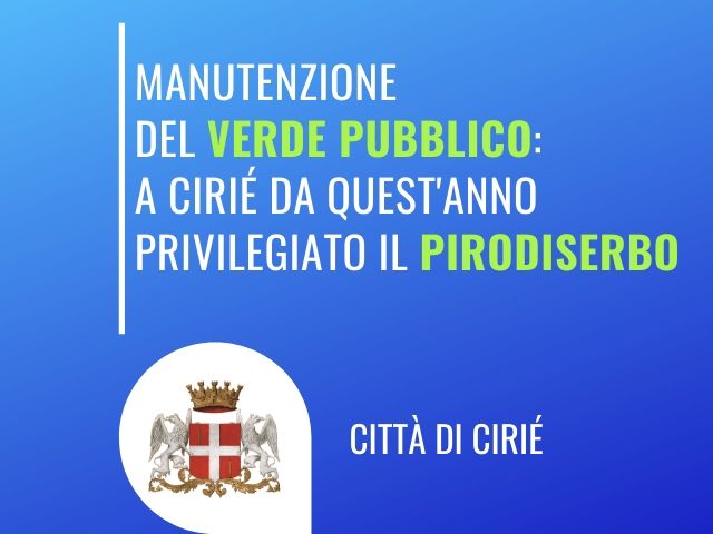 Manutenzione del verde pubblico: da quest'anno Cirié privilegia la tecnica del pirodiserbo