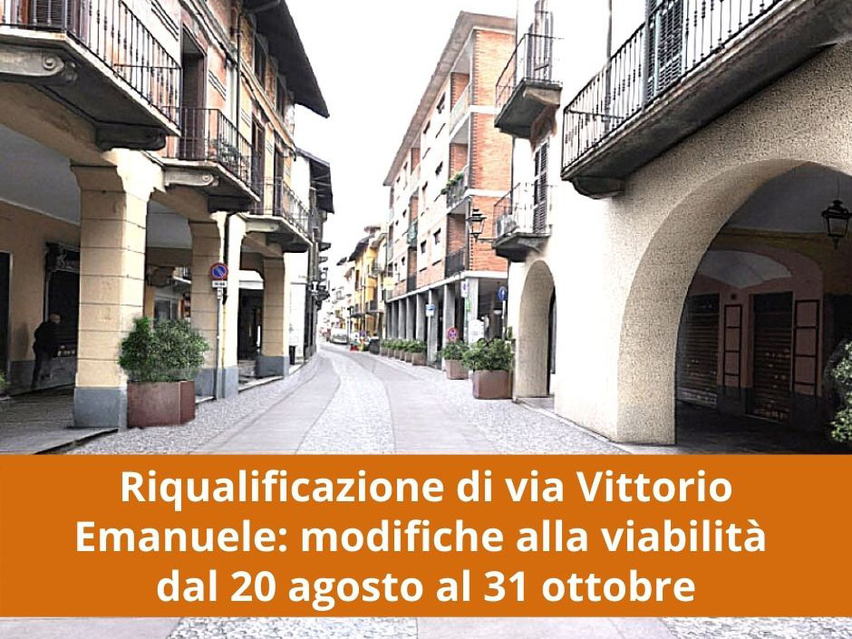 Riqualificazione di via Vittorio Emanuele II: modifiche alla viabilità dal 20 agosto al 31 ottobre 2020