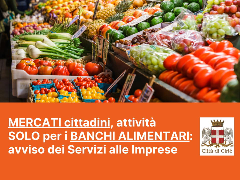 Mercati cittadini, attività solo per i banchi alimentari: avviso dei Servizi alle Imprese 