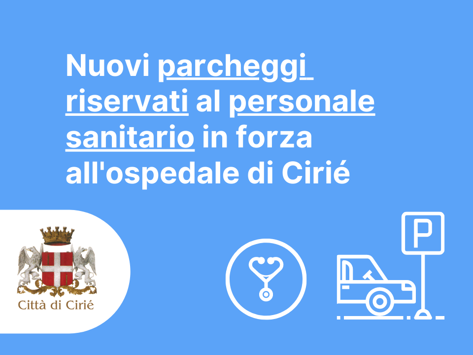 Nuovi parcheggi riservati al personale sanitario in forza all'ospedale di Cirié