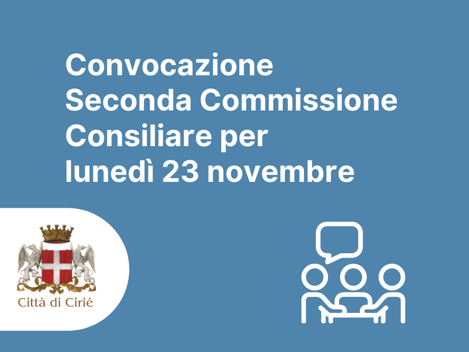 Seconda Commissione Consiliare convocata per lunedì 23 novembre 2020