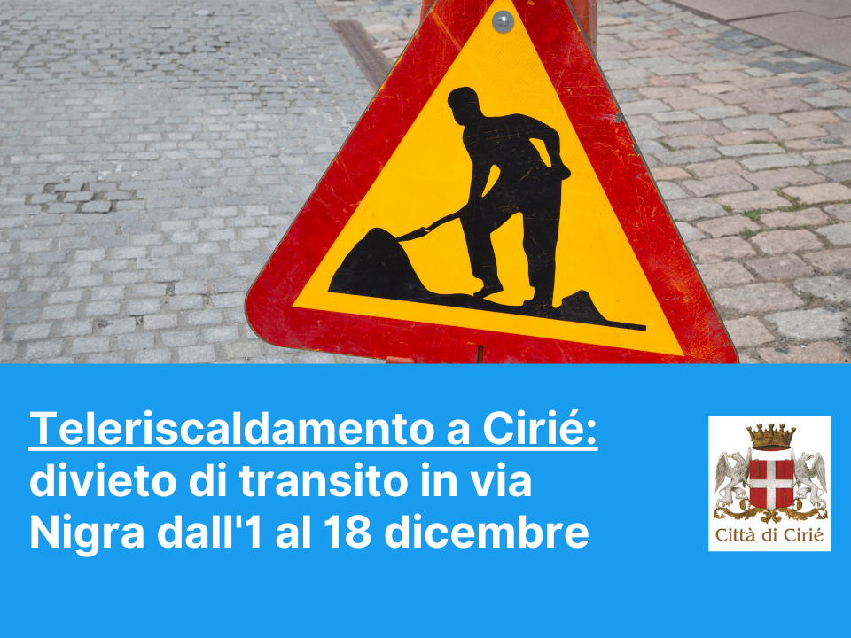 Teleriscaldamento a Cirié: modifiche alla viabilità in via Nigra