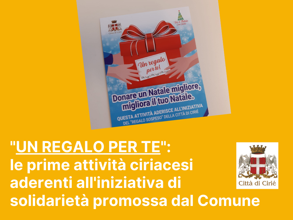  “Un regalo per te”: ecco le prime attività ciriacesi aderenti all'iniziativa di solidarietà promossa dal Comune 