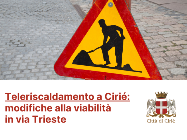 Teleriscaldamento a Cirié: modifiche alla viabilità in via Trieste