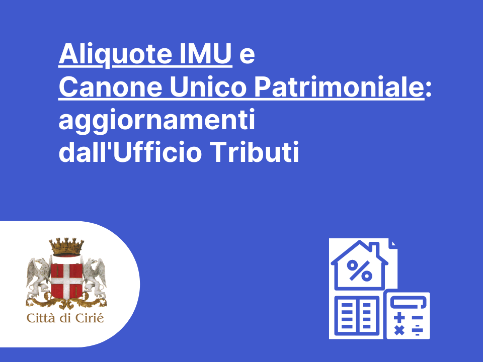 IMU e Canone Unico Patrimoniale: aggiornamenti dall’Ufficio Tributi