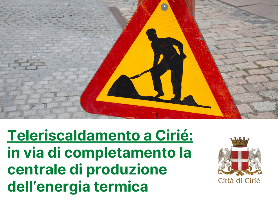 Teleriscaldamento a Cirié: aggiornamenti e novità 