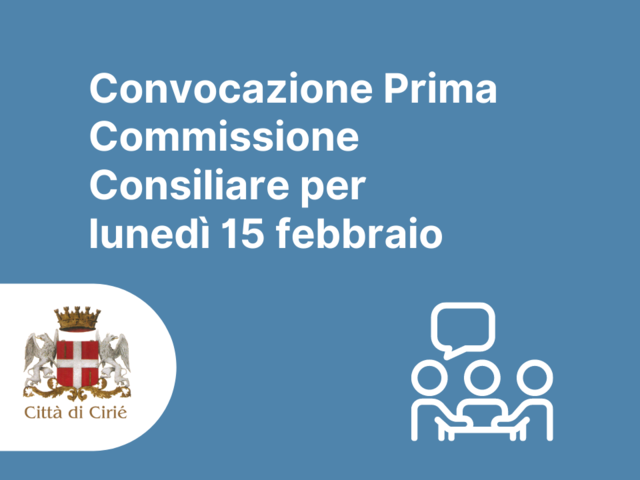 Convocazione Prima Commissione Consiliare per lunedì 15 febbraio 2021