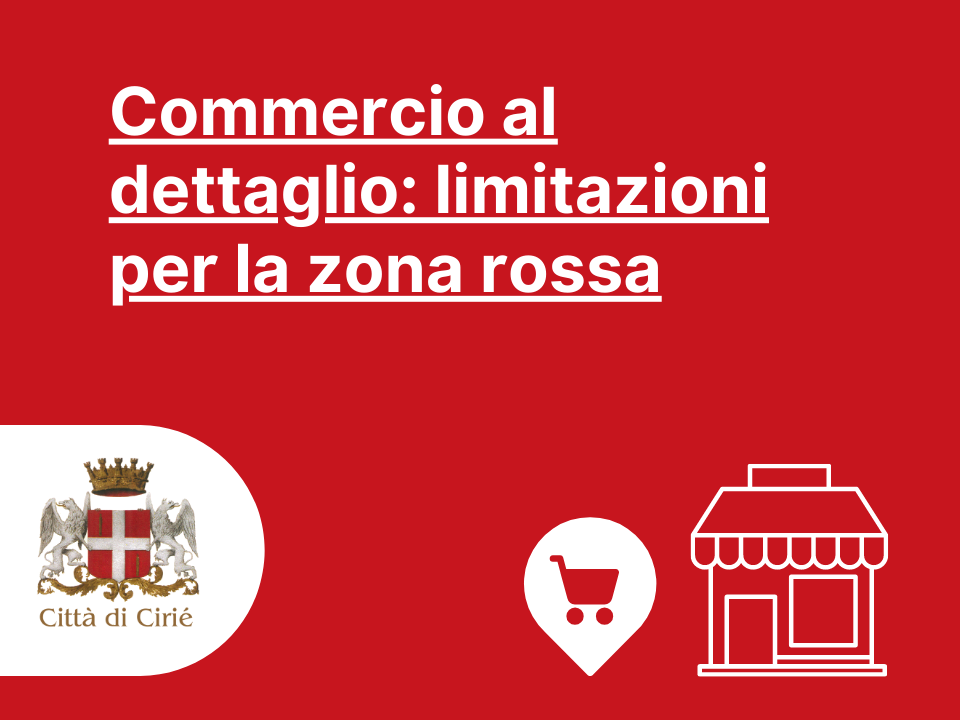 Commercio al dettaglio: limitazioni per la zona rossa