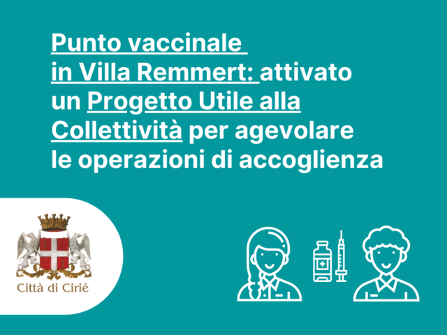 Punto vaccinale in Villa Remmert: attivato un Progetto Utile alla Collettività per agevolare le operazioni di accoglienza