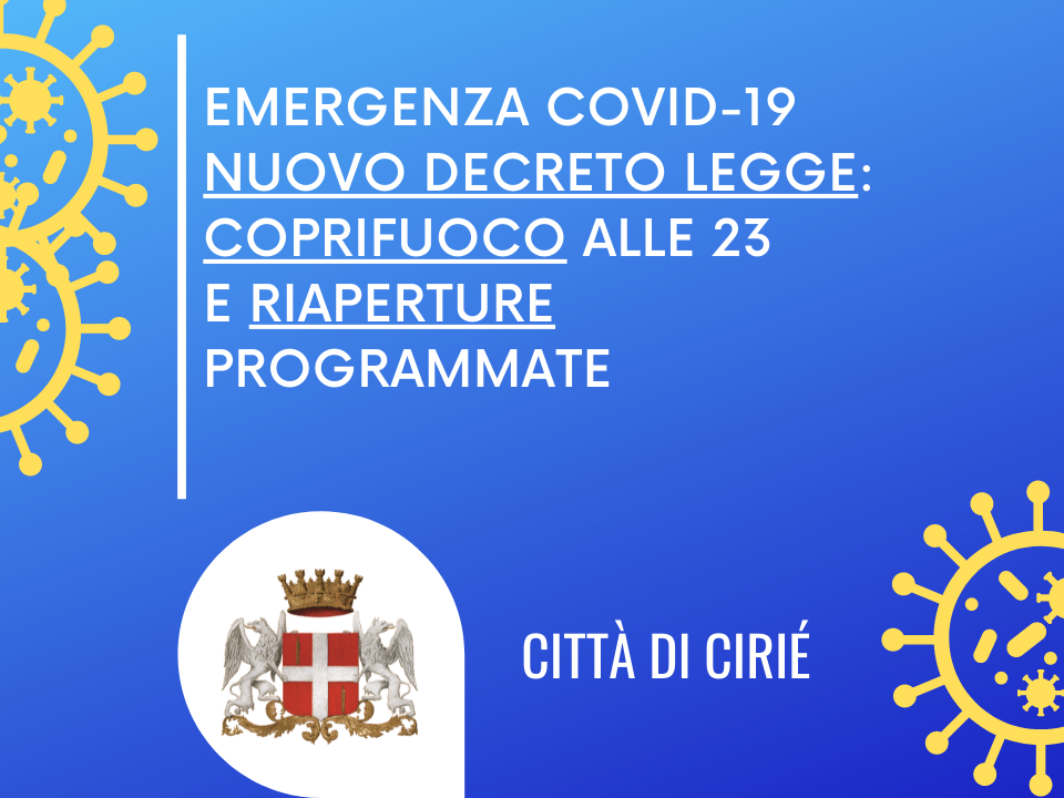 Nuovo decreto legge: coprifuoco alle 23 e riaperture programmate 