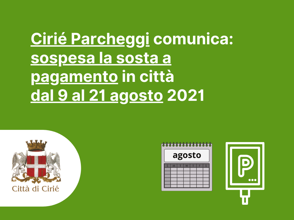 La società Cirié Parcheggi comunica: sospesa la sosta a pagamento dal 9 al 21 agosto 2021