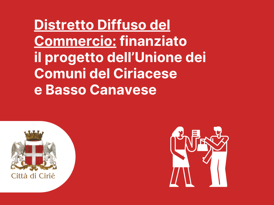 Bando Regionale per il finanziamento dei Distretti del Commercio: finanziato il progetto dell’Unione dei Comuni del Ciriacese e Basso Canavese