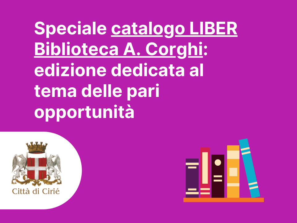 Catalogo Liber della Biblioteca A. Corghi: edizione dedicata al tema delle pari opportunità