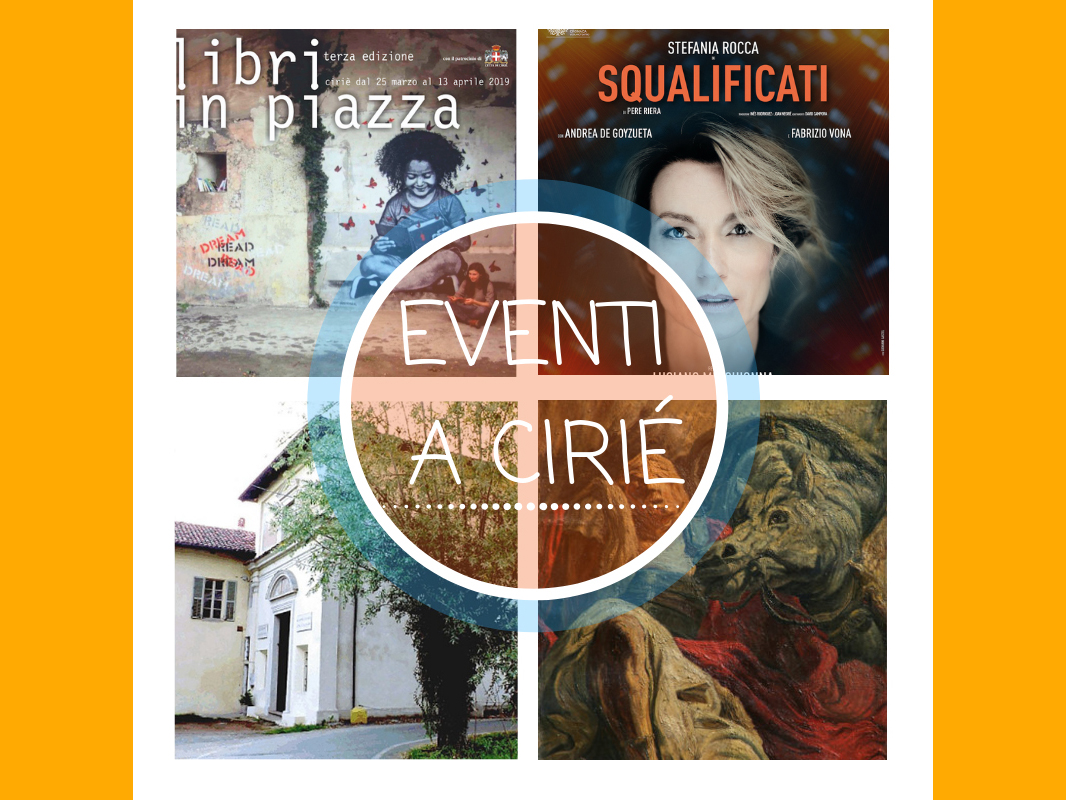 Week-end di metà aprile: tante le iniziative a Ciriè